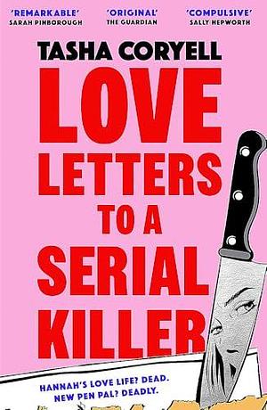 Love Letters to a Serial Killer: Cosmo's Thriller of the Year 2024 – ‘dark, witty and so original' by Tasha Coryell, Tasha Coryell