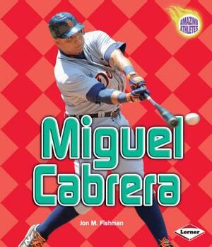 Miguel Cabrera by Jon M. Fishman