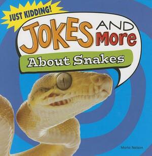 Jokes and More about Snakes by Maria Nelson