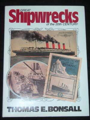 Great Shipwrecks of the Twentieth Century by Thomas E. Bonsall