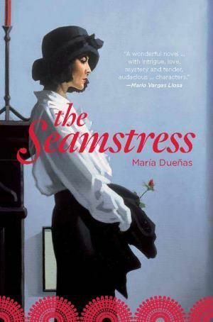 The Seamstress by María Dueñas