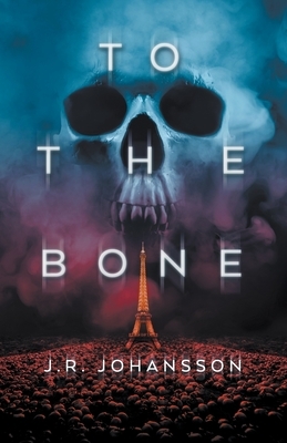 To the Bone by J.R. Johansson