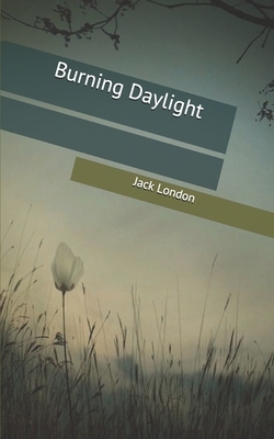 Burning Daylight by Jack London