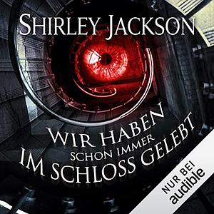 Wir haben schon immer im Schloss gelebt by Shirley Jackson