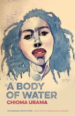 A Body of Water: Poems by Chioma Urama