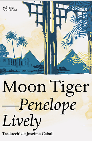 Moon Tiger by Penelope Lively
