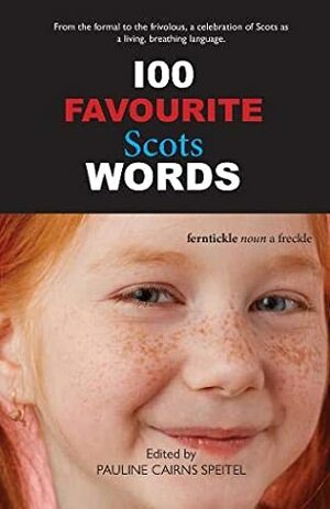 100 Favourite Scots Words by Pauline Cairns Speitel