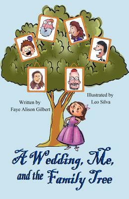 A Wedding, Me, and the Family Tree by Faye Alison Gilbert