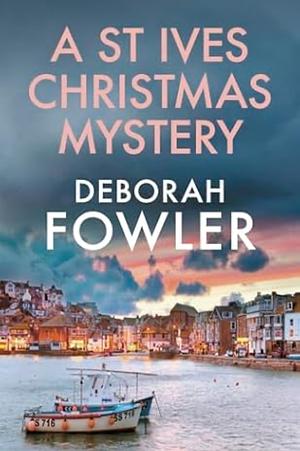 A St Ives Christmas Mystery: Must Read, Festive, Cosy Crime Mystery by DEBORAH. FOWLER