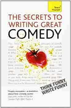 The Secrets to Writing Great Comedy by Lesley Bown