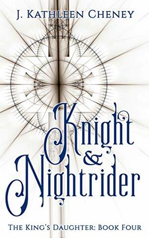 Knight and Nightrider by J. Kathleen Cheney