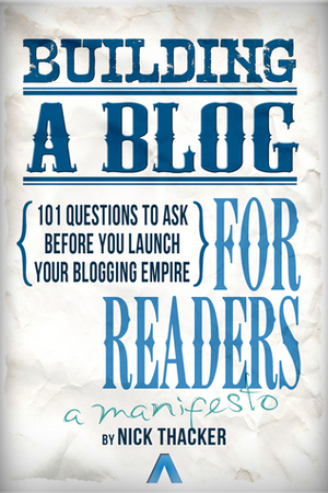 Building A Blog for Readers by Nick Thacker