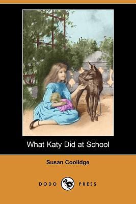 What Katy Did at School by Susan Coolidge