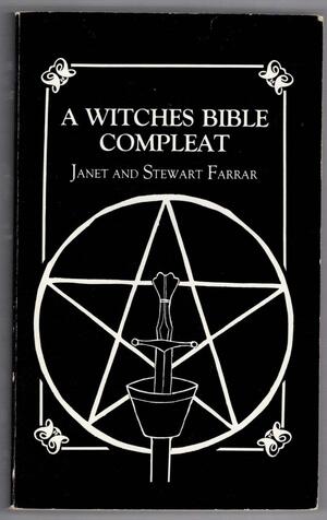 A Witches Bible Compleat by Janet Farrar, Stewart Farrar