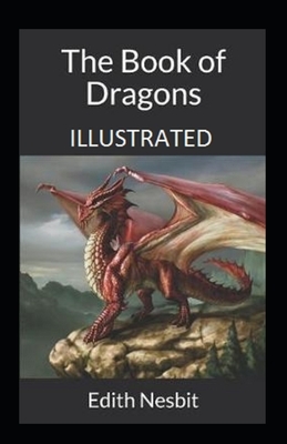 The Book of Dragons Illustrated by E. Nesbit