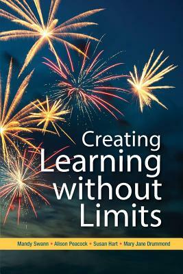 Creating Learning Without Limits by Mandy Swann, Alison Peacock, Susan Hart