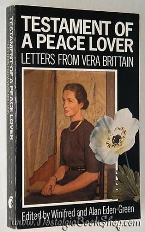 Testament of a Peace Lover: Letters by Vera Brittain
