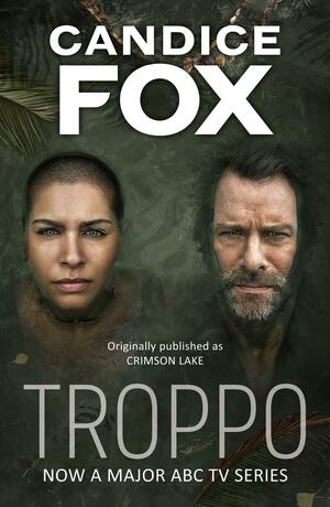 Troppo: Crimson Lake TV Tie-in by Candice Fox