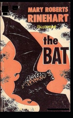 The Bat Illustrated by Mary Roberts Rinehart