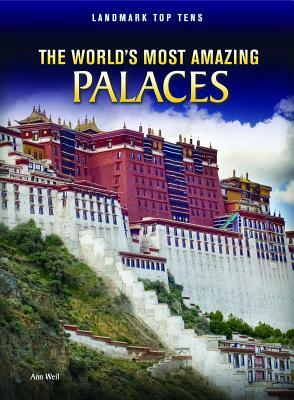 The World's Most Amazing Palaces by Ann Weil