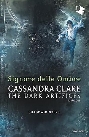 Signore delle Ombre by Cassandra Clare