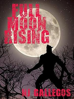 Full Moon Rising by NJ Gallegos