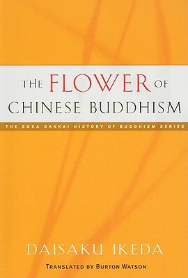 The Flower of Chinese Buddhism by Daisaku Ikeda