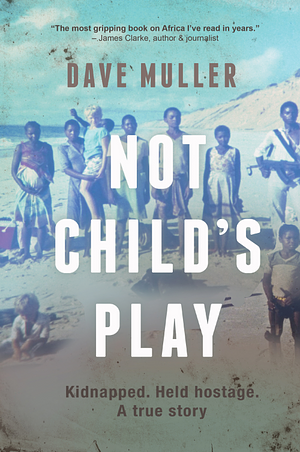 Not Child's Play by Dave Muller