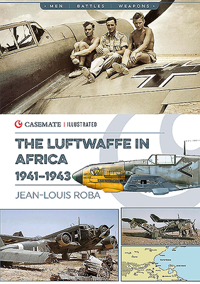 Luftwaffe in Africa, 1941-1943 by Jean-Louis Roba