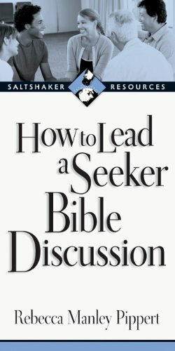 How to Lead a Seeker Bible Discussion: Discovering the Bible for Yourself by Rebecca Manley Pippert