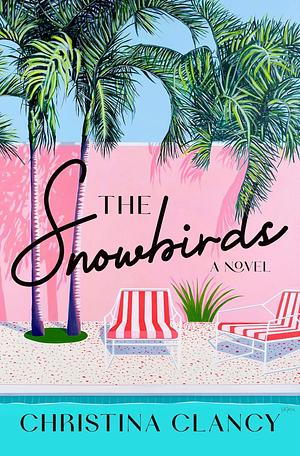 The Snowbirds by Christina Clancy, Christina Clancy