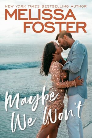 Maybe We Won't by Melissa Foster