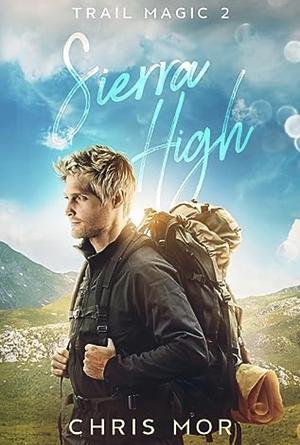 Sierra High by Chris Mor