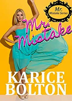 Mr. Mistake: A Fake Marriage Romance (Mr. Mistake Series Book 1) by Karice Bolton