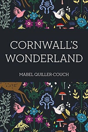 Cornwall's Wonderland by Mabel Quiller-Couch