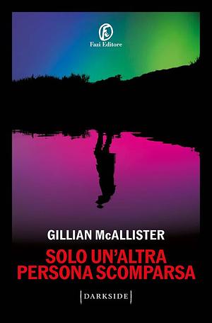 Solo un'altra persona scomparsa by Gillian McAllister