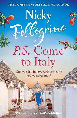 P.S. Come to Italy by Nicky Pellegrino, Nicky Pellegrino