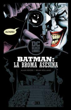 Batman: La Broma Asesina - Edición Black Label (2a edición) by Alan Moore