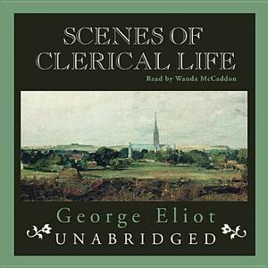 Scenes of Clerical Life by George Eliot