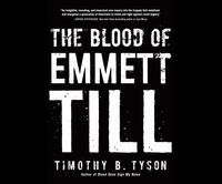 The Blood of Emmett Till by Timothy B. Tyson