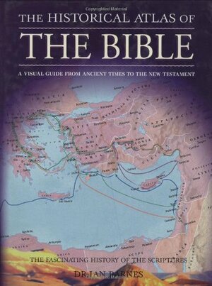 Historical Atlas Of The Bible by Malcolm Swanston, Ian Barnes
