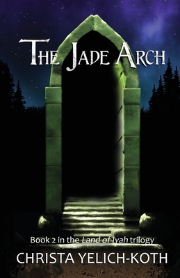 The Jade Arch by Christa Yelich-Koth