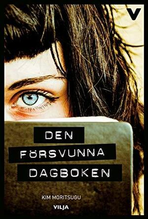 Den försvunna dagboken by Kim Moritsugu