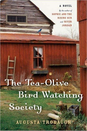 The Tea-Olive Bird Watching Society by Augusta Trobaugh