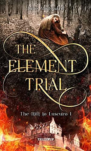 The Element Trial by Julie Midtgaard
