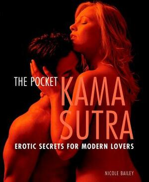 Pocket Kama Sutra: Erotic Secrets for Modern Lovers by Nicole Bailey