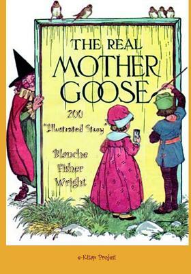 The Real Mother Goose: "200 Illustrated Story" by Blanche Fisher Wright