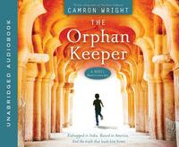 The Orphan Keeper by Camron Wright