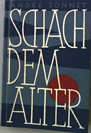 Schach dem Alter. Von der Kunst lange, und gesund zu leben by André M. Sonnet