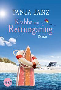 Krabbe mit Rettungsring: Roman by Tanja Janz